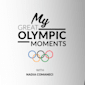 My Great Olympic Moments with Nadia Comaneci