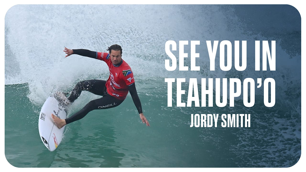 See You in Teahupo'o | Jordy Smith