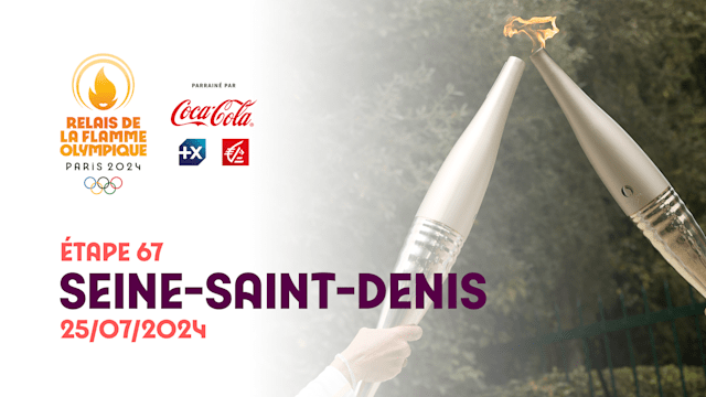 Relais de la Flamme olympique | Étape 67 - Seine-Saint-Denis | Jeux Olympiques de Paris 2024