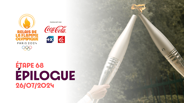 Relais de la Flamme olympique | Étape 68 - Épilogue | Jeux Olympiques de Paris 2024